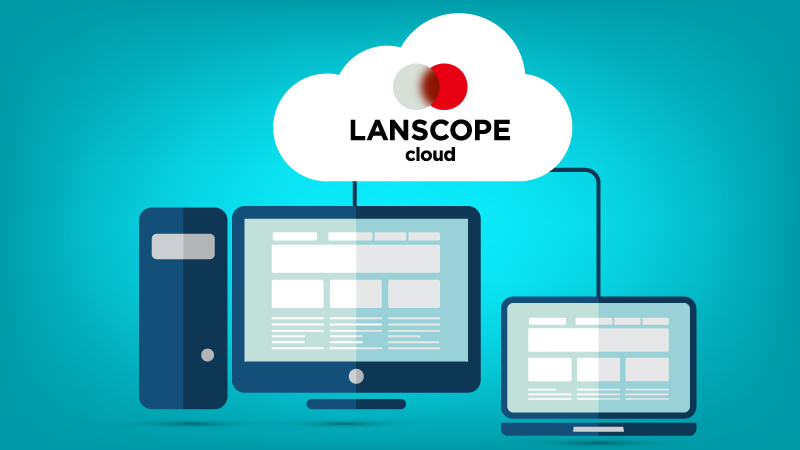 Windows管理をさらに強化！   LANSCOPE クラウド版Ver.4.4 リリース！