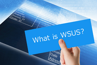 WSUSとは？その利点と機能、導入手順をご紹介