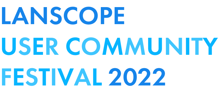 LANSCOPE USER COMMUNITY FESTIVAL 2022
